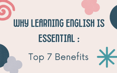 Why Learning English is Essential: Top 7 Benefits