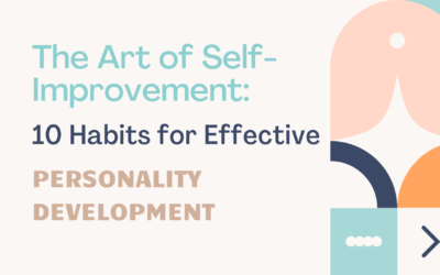 The Art of Self-Improvement: 10 Habits for Effective Personality Development